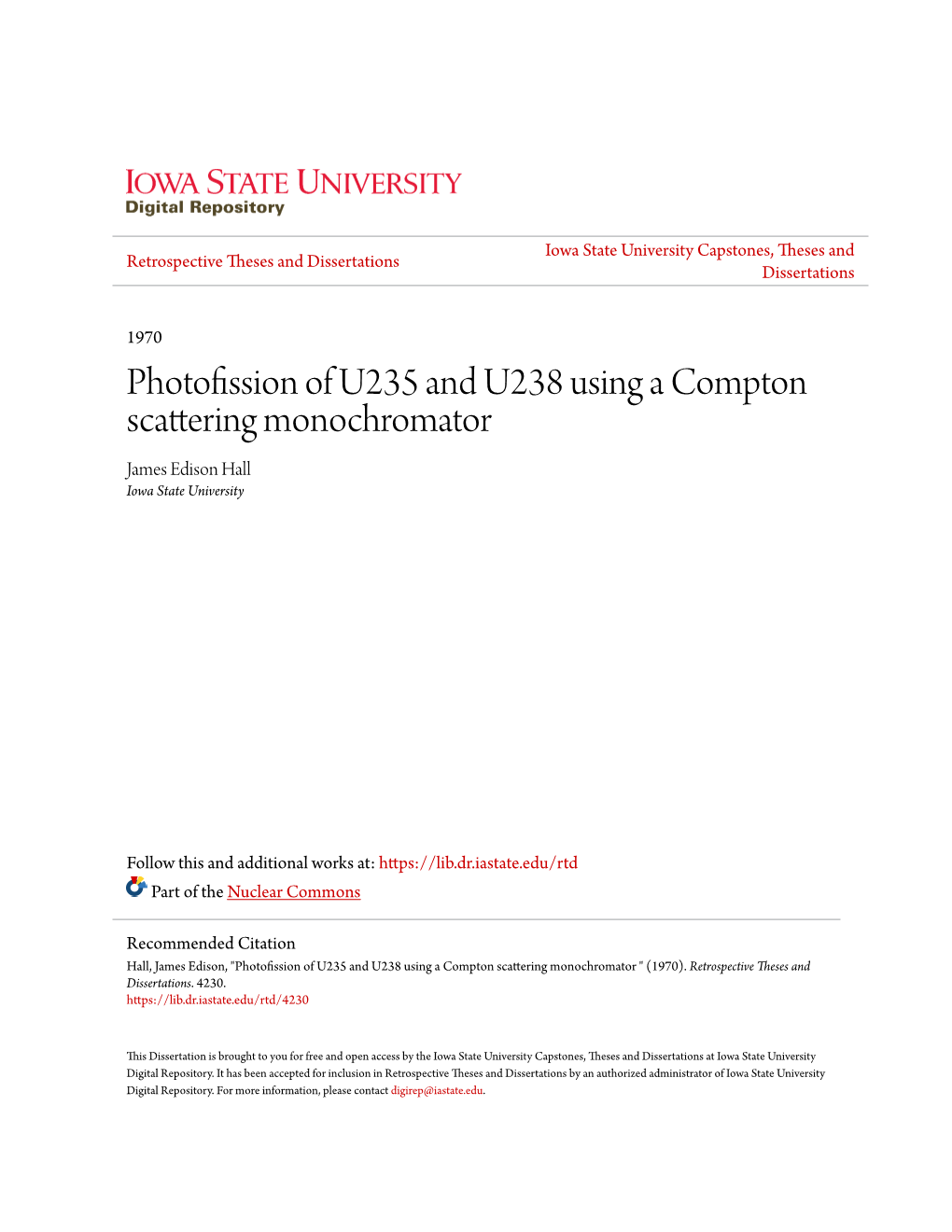 Photofission of U235 and U238 Using a Compton Scattering Monochromator James Edison Hall Iowa State University