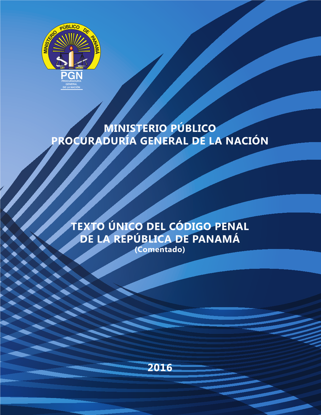 TEXTO ÚNICO DEL CÓDIGO PENAL DE LA REPÚBLICA DE PANAMÁ (Comentado)