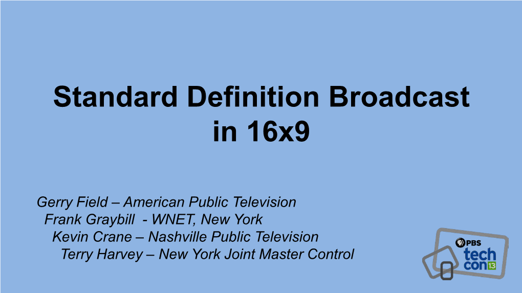 Standard Definition Broadcast in 16X9