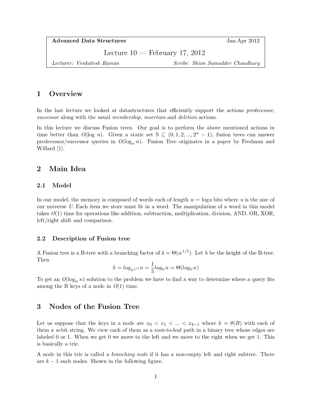 Lecture 10 — February 17, 2012 1 Overview 2 Main Idea 3 Nodes of the Fusion Tree