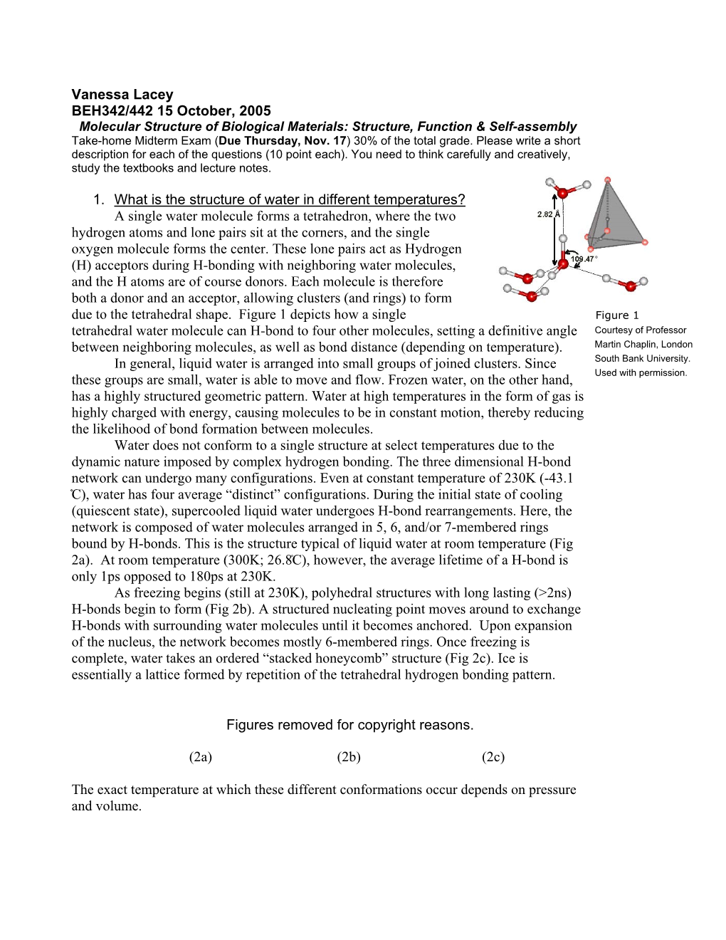 Vanessa Lacey BEH342/442 15 October, 2005 Molecular Structure of Biological Materials: Structure, Function & Self-Assembly Take-Home Midterm Exam (Due Thursday, Nov