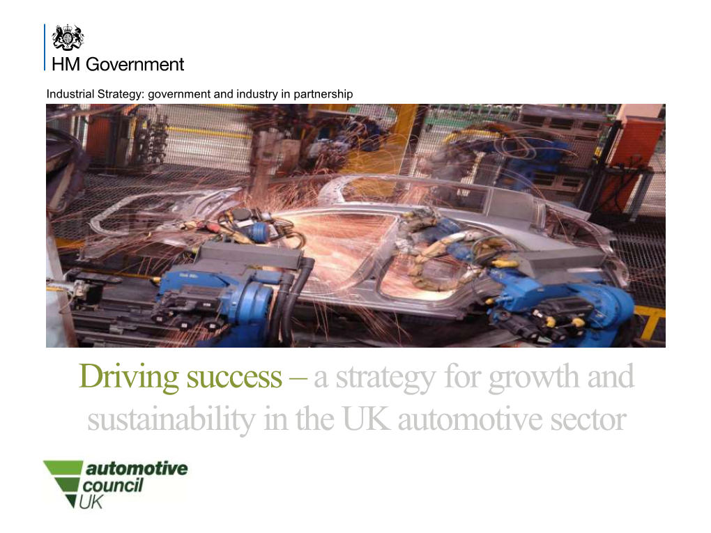 A Strategy for Growth and Sustainability in the UK Automotive Sector the UK Automotive Industry