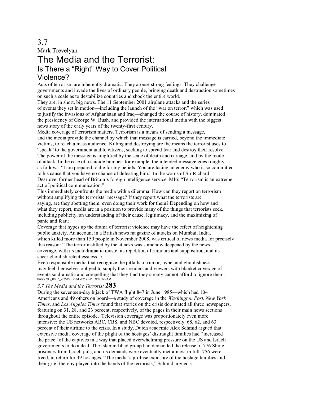 The Media and the Terrorist: Is There a “Right” Way to Cover Political Violence? Acts of Terrorism Are Inherently Dramatic