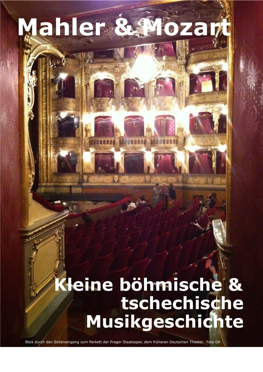 Blick Durch Den Seiteneingang Zum Parkett Der Prager Staatsoper, Dem Früheren Deutschen Theater. Foto GK Mahler & Mozart