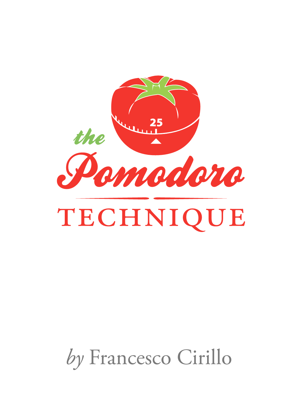 The Pomodoro Technique (The Pomodoro)