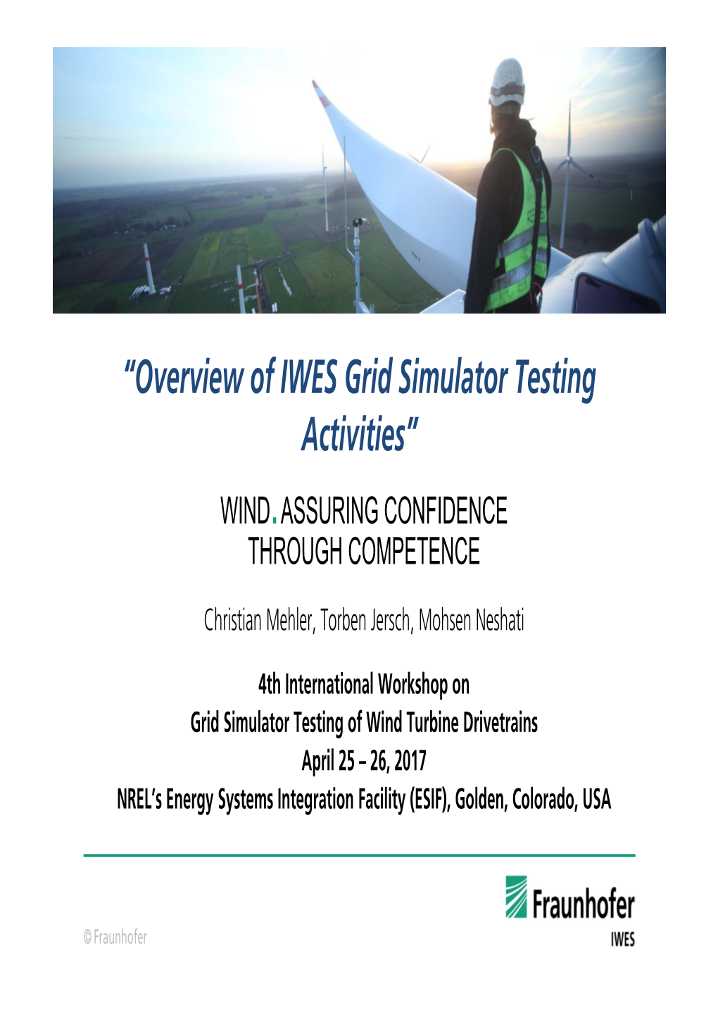 Overview of IWES Grid Simulator Testing Activities” WIND ASSURING CONFIDENCE THROUGH COMPETENCE