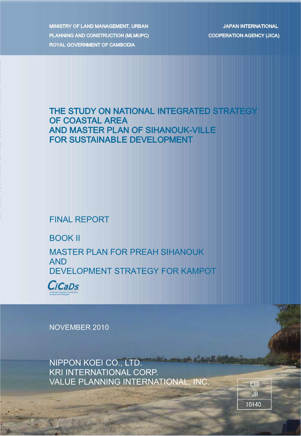 The Study on National Integrated Strategy of Coastal Area and Master Plan of Sihanouk-Ville for Sustainable Development