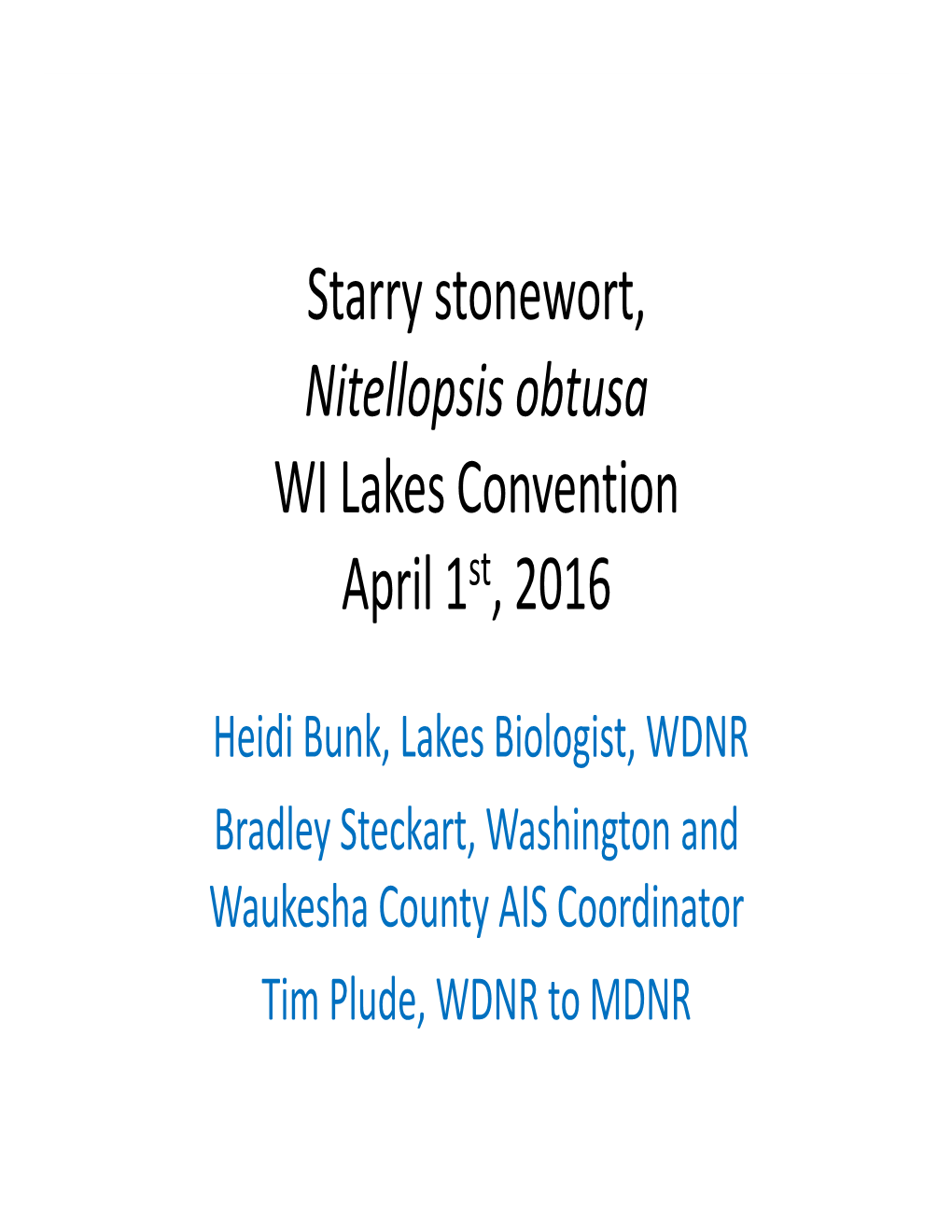 Starry Stonewort, Nitellopsis Obtusa WI Lakes Convention April 1St, 2016