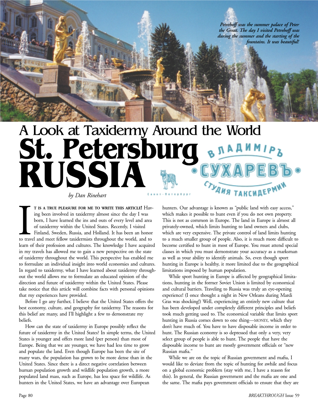 St. Petersburg, Russia, Would Have to Force Their Way Into Finland Told That Private Russian Taxidermists Use the Cheapest Supplies Possi- in Order to Survive