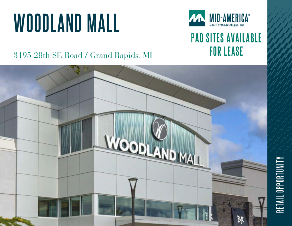 WOODLAND MALL PAD SITES AVAILABLE 3195 28Th SE Road / Grand Rapids, MI for LEASE RETAIL OPPORTUNITY WOODLAND MALL