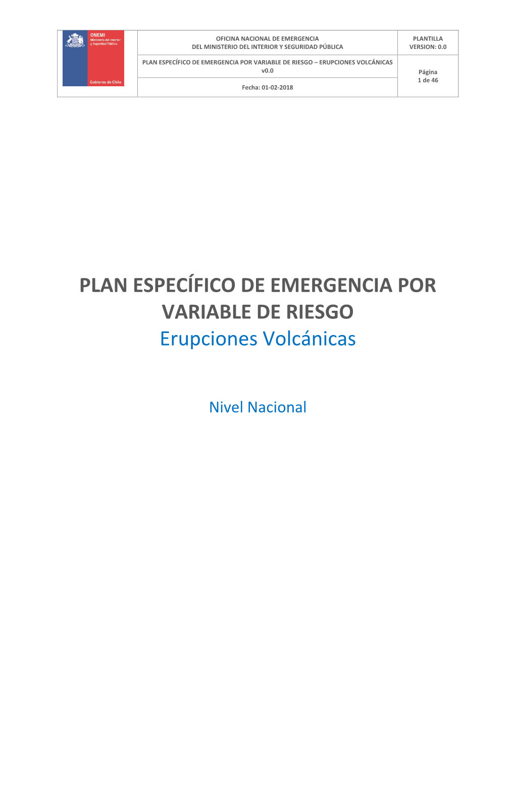 PLAN ESPECÍFICO DE EMERGENCIA POR VARIABLE DE RIESGO – ERUPCIONES VOLCÁNICAS V0.0 Página 1 De 46 Fecha: 01-02-2018