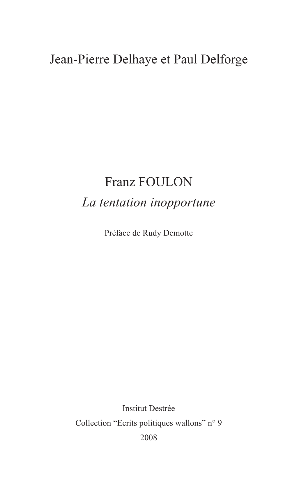 Franz Foulon, La Tentation Inopportune