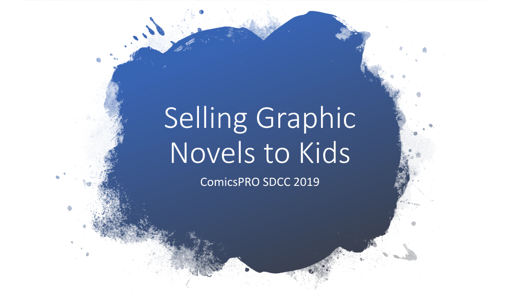 SDCC 2019 • in June 2018, Announced Plans to Add Dedicated Sections for Kids Graphic Novels Into Each Store, with Approximately 250 Titles in This Category