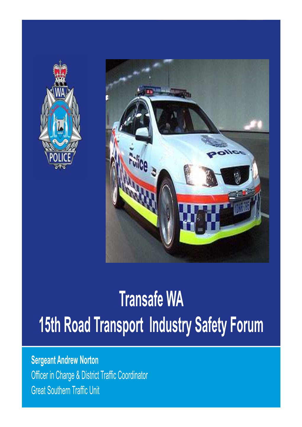 Transafe WA 15Th Road Transport Industry Safety Forum Sergeant