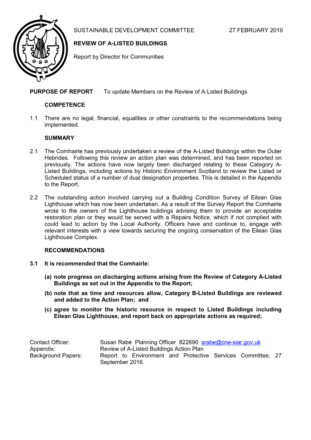 PURPOSE of REPORT to Update Members on the Review of A-Listed Buildings COMPETENCE 1.1 There Are No Legal, Financial, Equalities