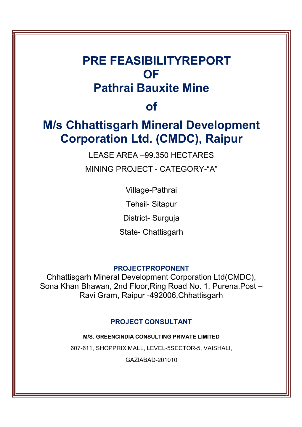 PRE FEASIBILITYREPORT of Pathrai Bauxite Mine of M/S Chhattisgarh Mineral Development Corporation Ltd