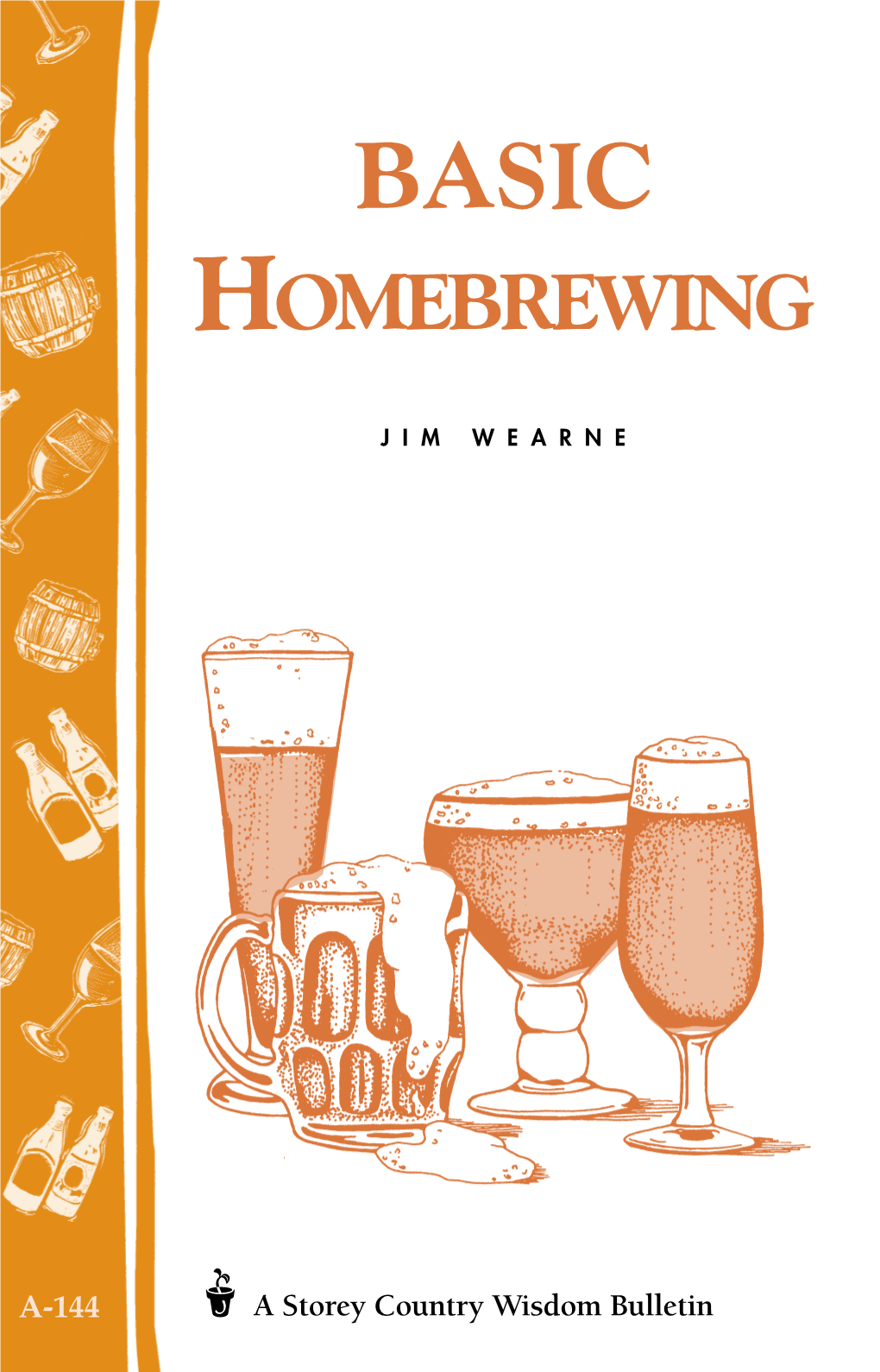 HOMEBREWING Country and City Dwellers Alike to Cultivate Personal Independence in Everyday Life