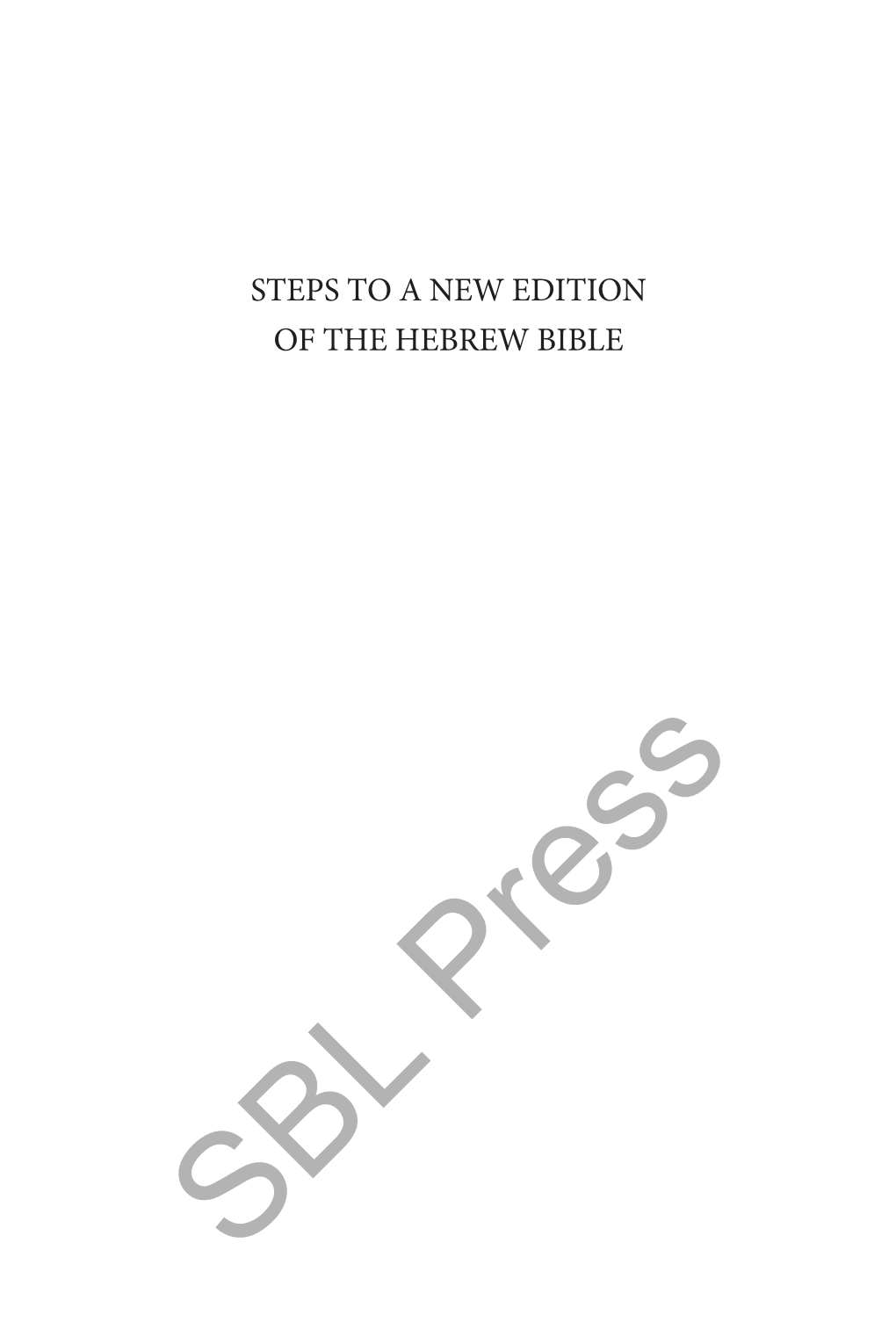Steps to a New Edition of the Hebrew Bible / by Ronald Hendel