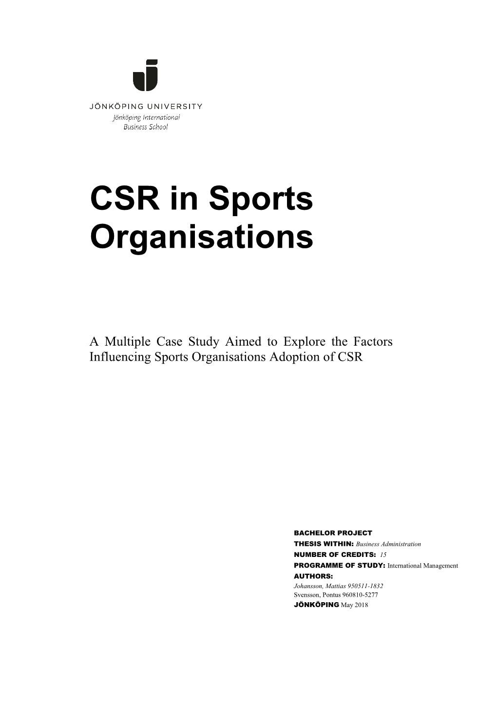 CSR in Sports Organisations Authors: Johansson, Mattias and Svensson, Pontus - Group 69 Tutor: Mark Edwards Date: 2018-05-21