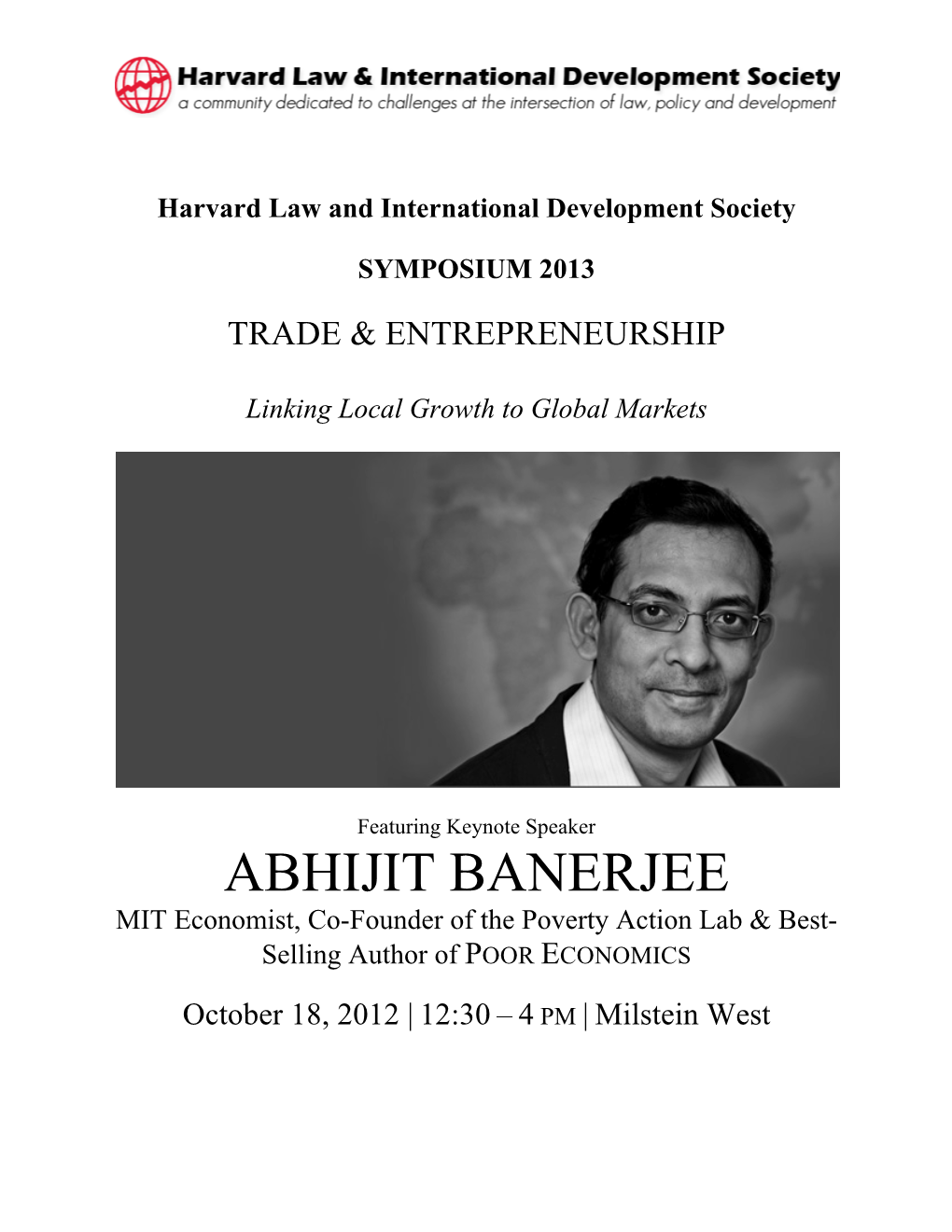 ABHIJIT BANERJEE MIT Economist, Co-Founder of the Poverty Action Lab & Best- Selling Author of POOR ECONOMICS