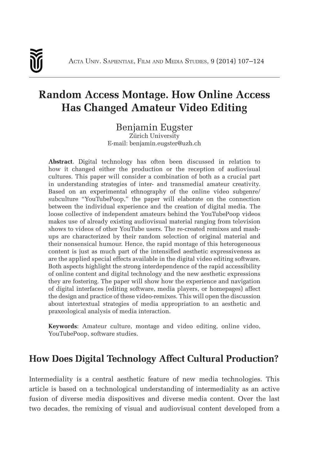 Random Access Montage. How Online Access Has Changed Amateur Video Editing Benjamin Eugster Zürich University E-Mail: Benjamin.Eugster@Uzh.Ch