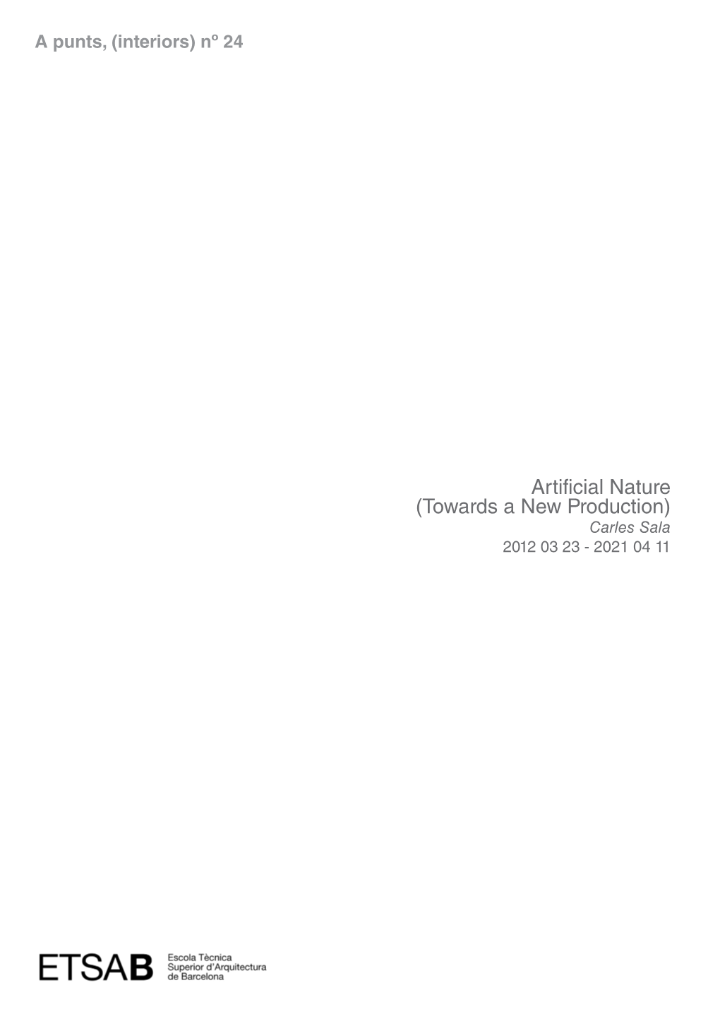 Artificial Nature (Towards a New Production) Carles Sala 2012 03 23 - 2021 04 11 Refs