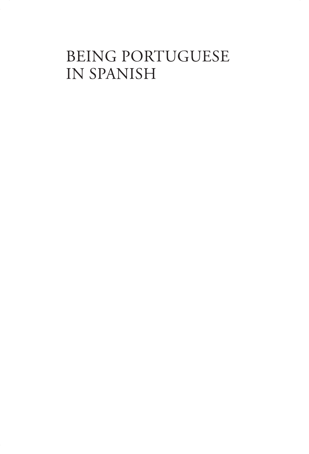 BEING PORTUGUESE in SPANISH Purdue Studies in Romance Literatures
