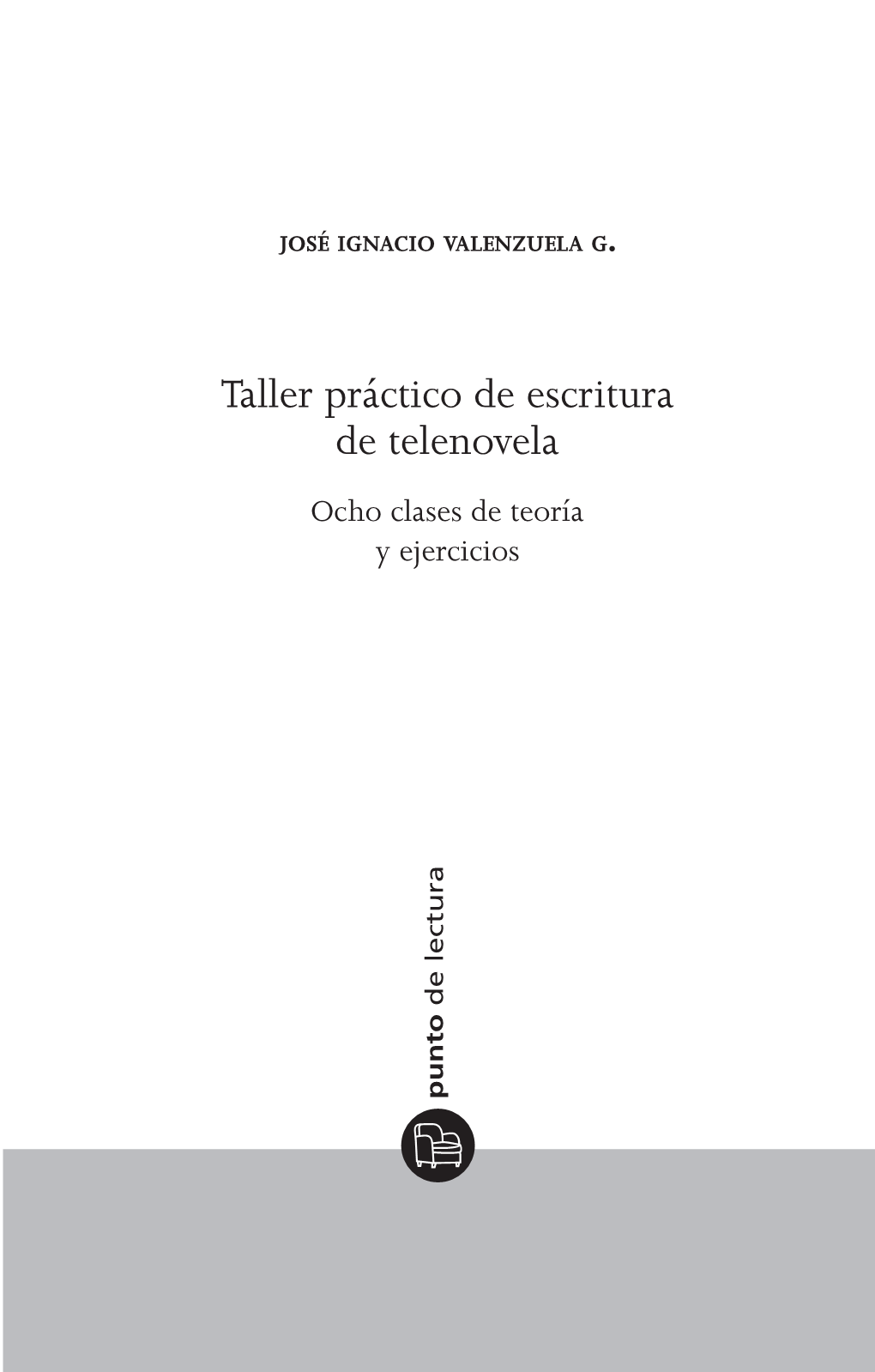 Taller Práctico De Escritura De Telenovela Ocho Clases De Teoría Y Ejercicios