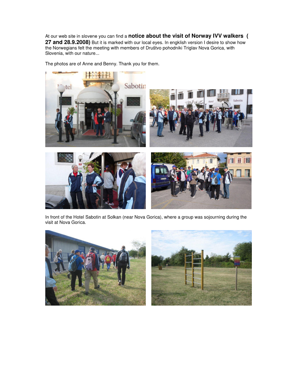 At Our Web Site in Slovene You Can Find a Notice About the Visit of Norway IVV Walkers ( 27 and 28.9.2008) but It Is Marked with Our Local Eyes