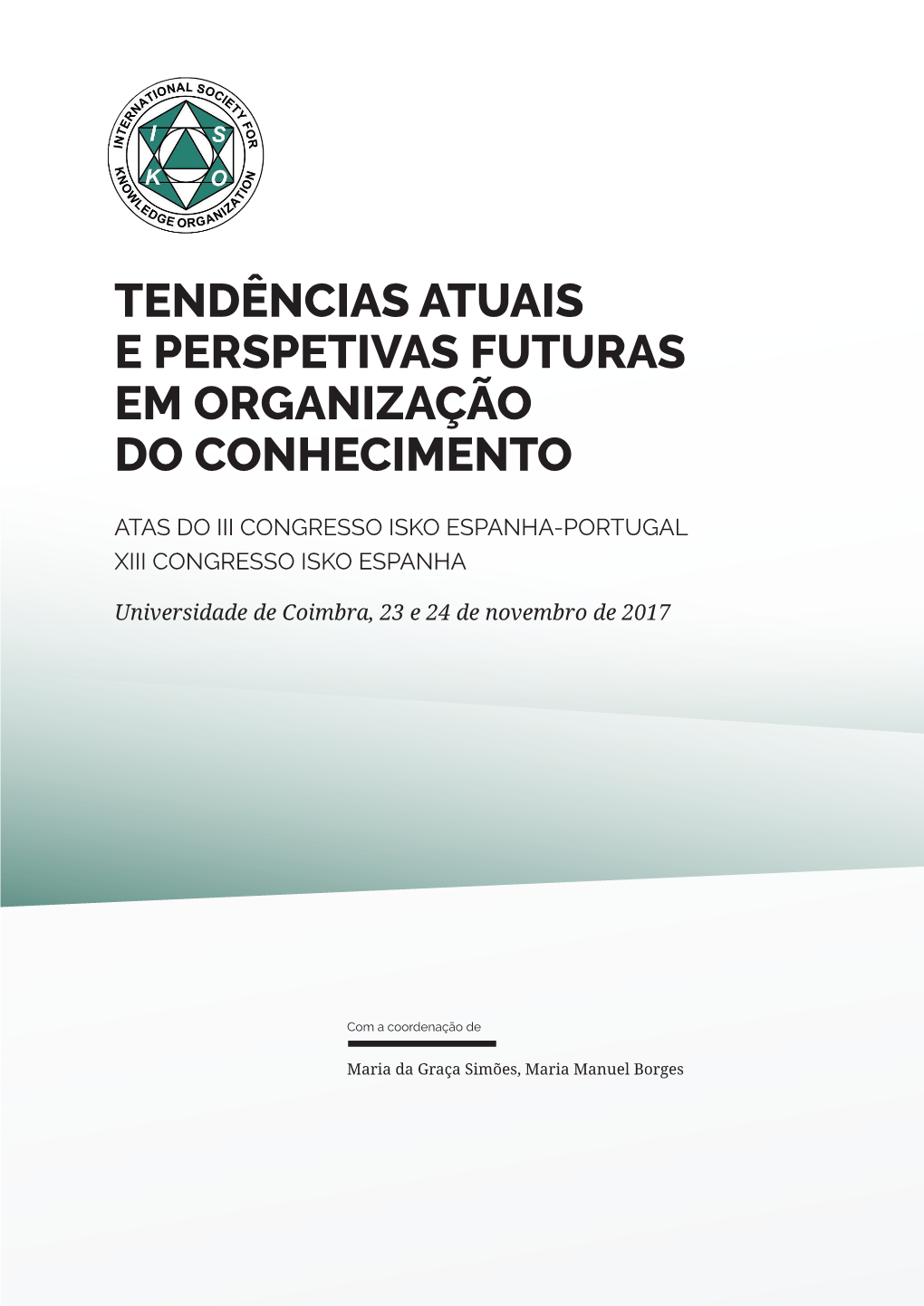 Tendências Atuais E Perspetivas Futuras Em Organização Do Conhecimento