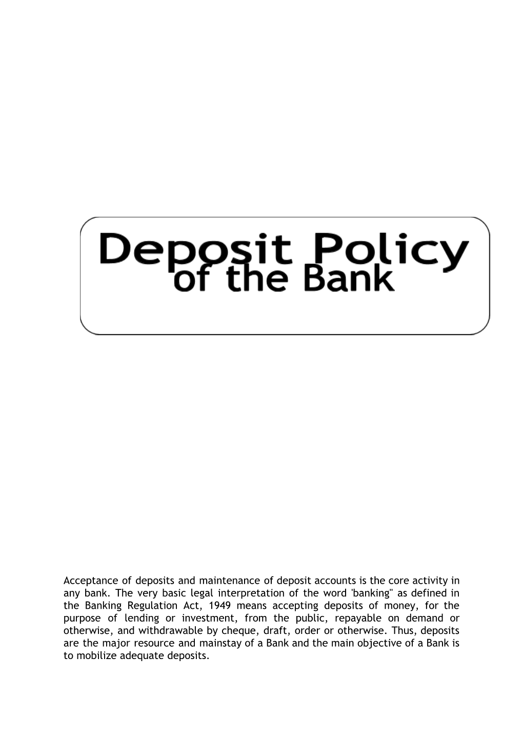 Acceptance of Deposits and Maintenance of Deposit Accounts Is the Core Activity in Any Bank