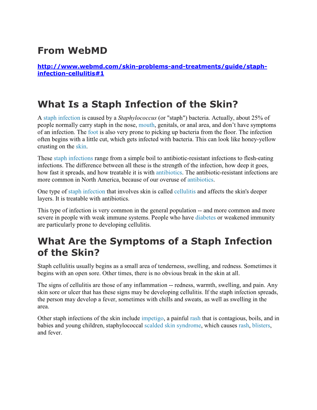 From Webmd What Is a Staph Infection of the Skin? What Are The