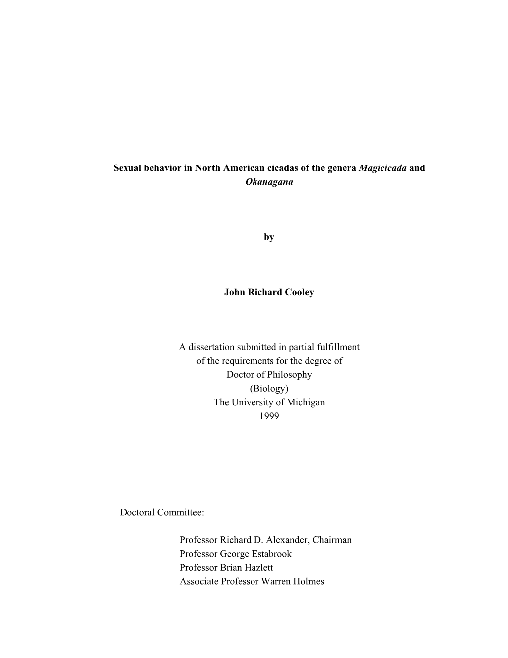 Cooley, J. R. 1999. Sexual Behavior in North American Cicadas of The