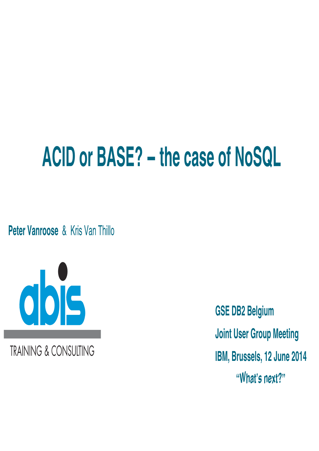 ACID Or BASE? - the Case of Nosql