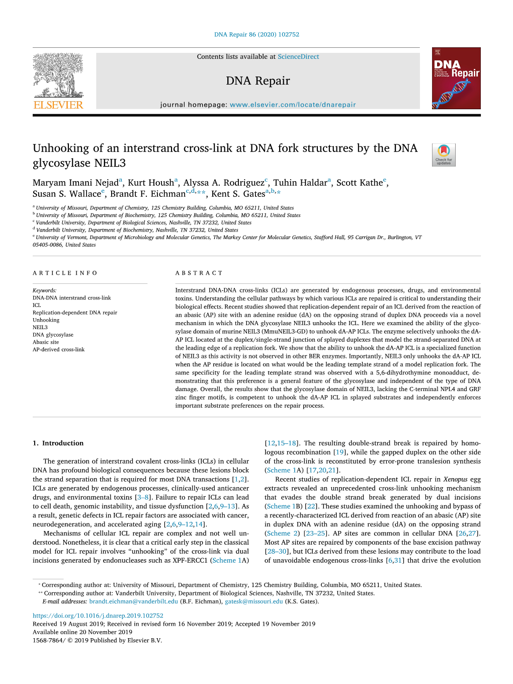 Unhooking of an Interstrand Cross-Link at DNA Fork Structures by the DNA T Glycosylase NEIL3 Maryam Imani Nejada, Kurt Housha, Alyssa A