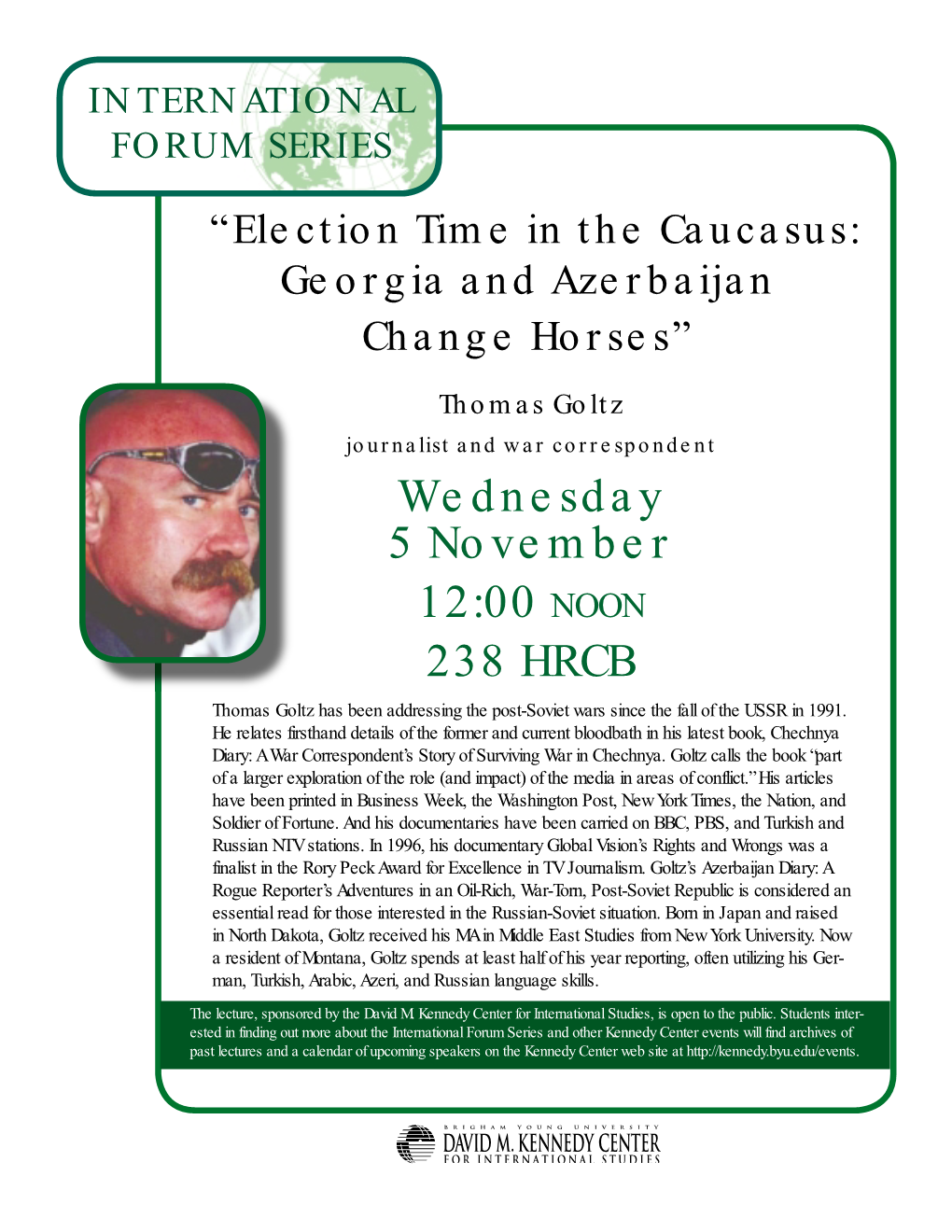 Wednesday 5 November 12:00 NOON 238 HRCB Thomas Goltz Has Been Addressing the Post-Soviet Wars Since the Fall of the USSR in 1991