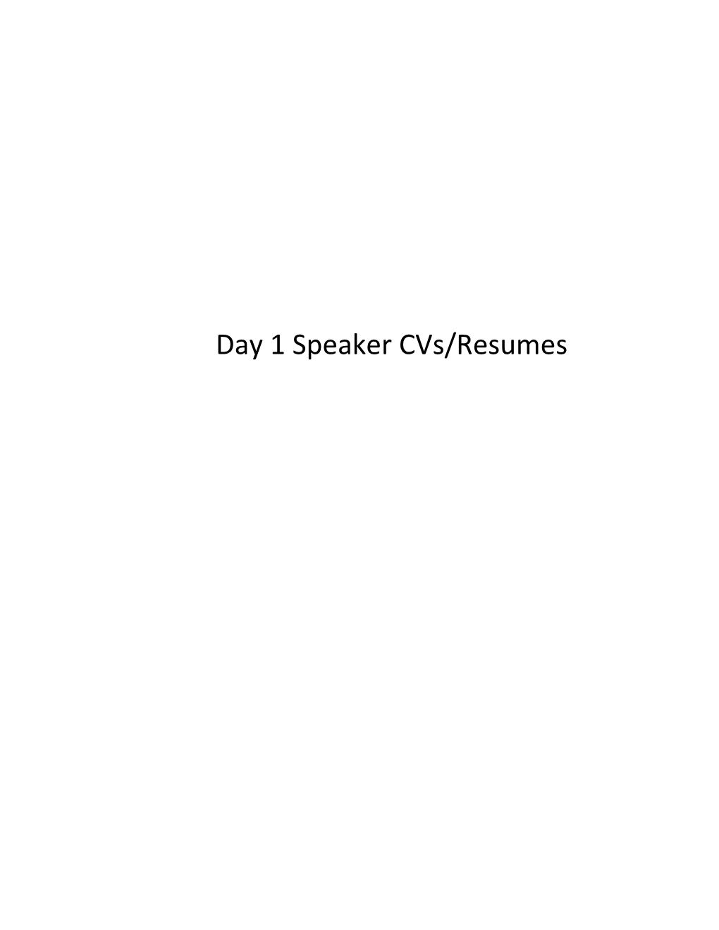 Day 1 Speaker Cvs/Resumes