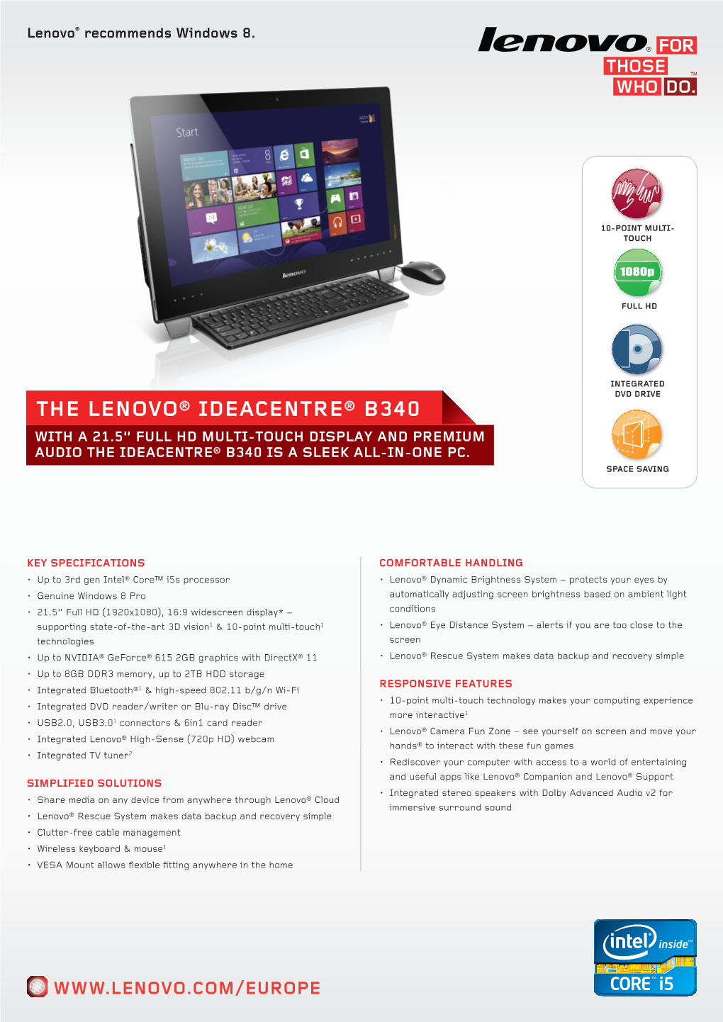 The Lenovo® Ideacentre® B340 with a 21.5” Full HD Multi-Touch Display and Premium Audio the Ideacentre® B340 Is a Sleek All-In-One PC