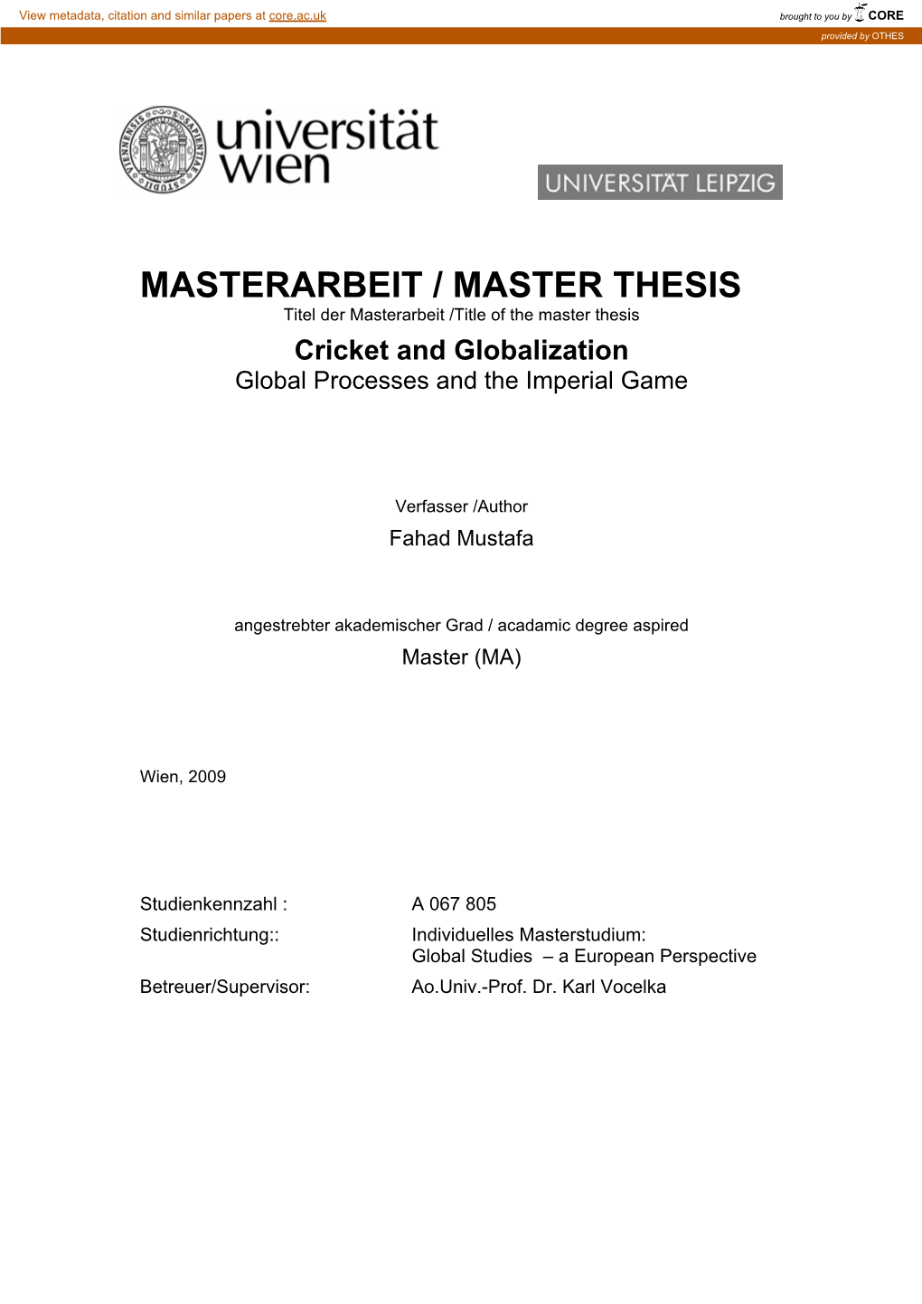 MASTERARBEIT / MASTER THESIS Titel Der Masterarbeit /Title of the Master Thesis Cricket and Globalization Global Processes and the Imperial Game