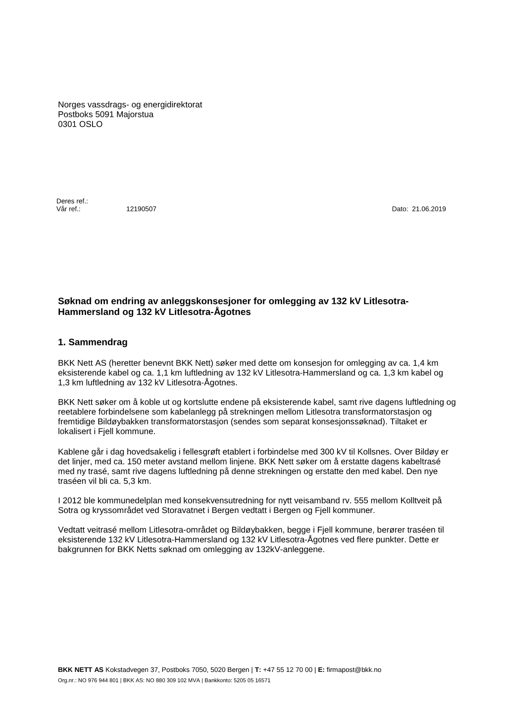 Søknad Om Endring Av Anleggskonsesjoner for Omlegging Av 132 Kv Litlesotra- Hammersland Og 132 Kv Litlesotra-Ågotnes