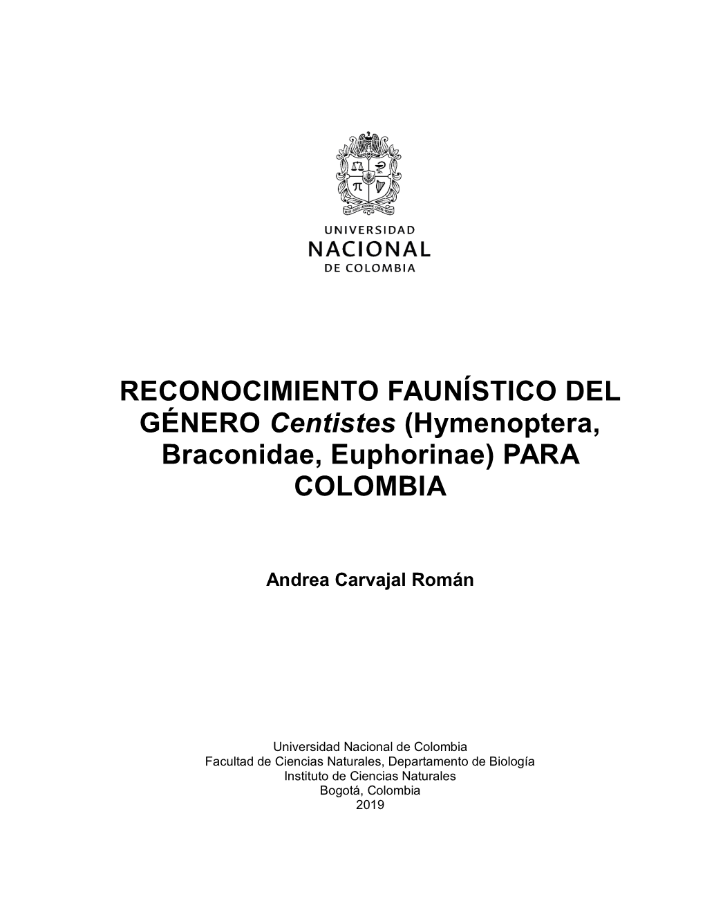 RECONOCIMIENTO FAUNÍSTICO DEL GÉNERO Centistes (Hymenoptera, Braconidae, Euphorinae) PARA COLOMBIA