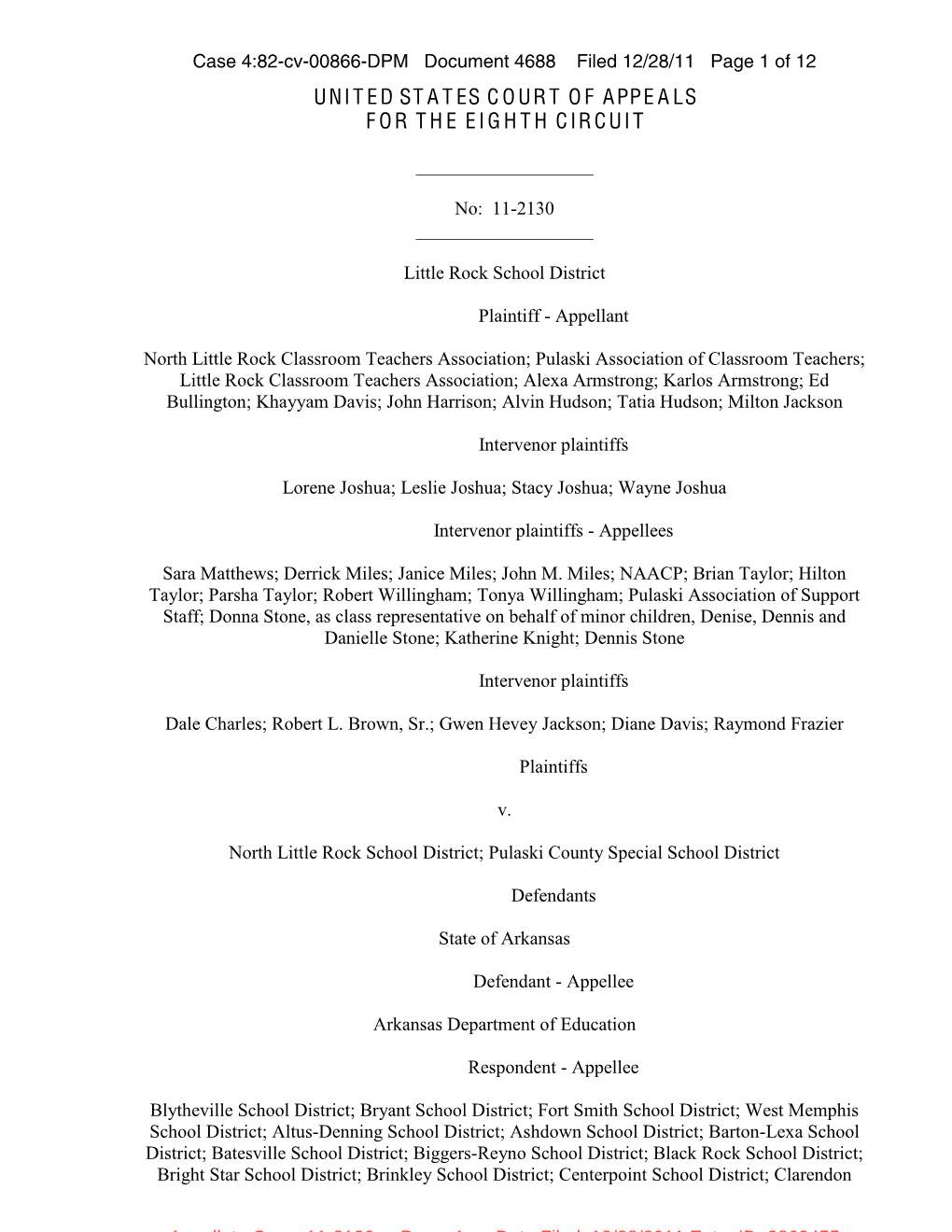 Case 4:82-Cv-00866-DPM Document 4688 Filed 12/28/11 Page 1 of 12 UNI T E D ST a T ES C O UR T O F APPE a LS F O R T H E E I G H T H C IR C UI T