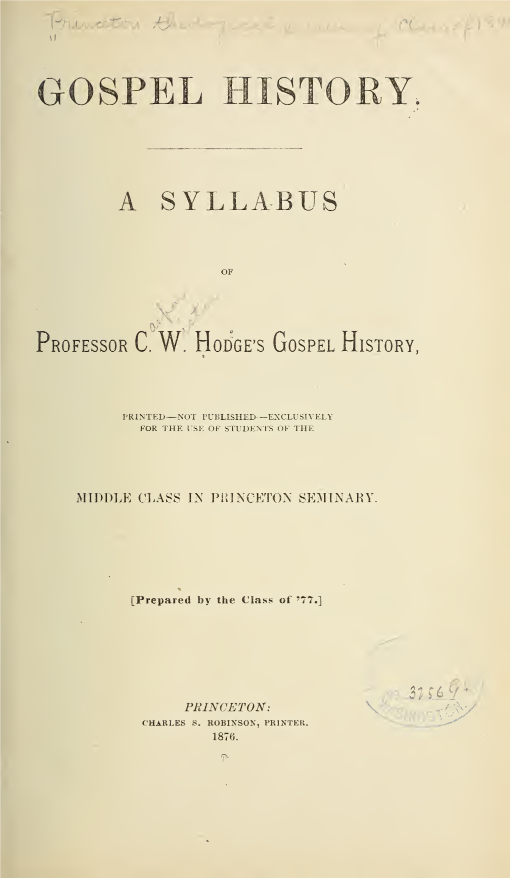 Gospel History. a Syllabus of Professor C.W. Hodge's Gospel History