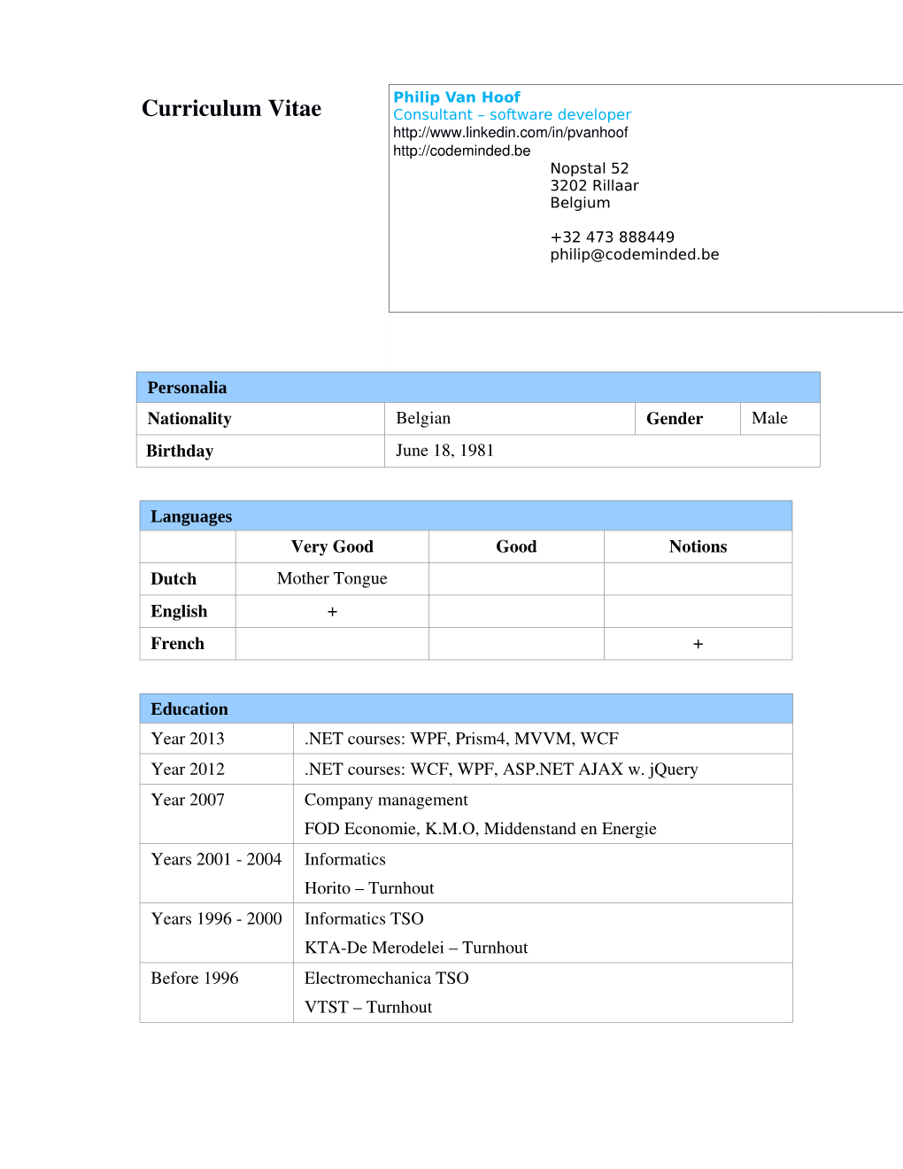 Curriculum Vitae Consultant – Software Developer Nopstal 52 3202 Rillaar Belgium