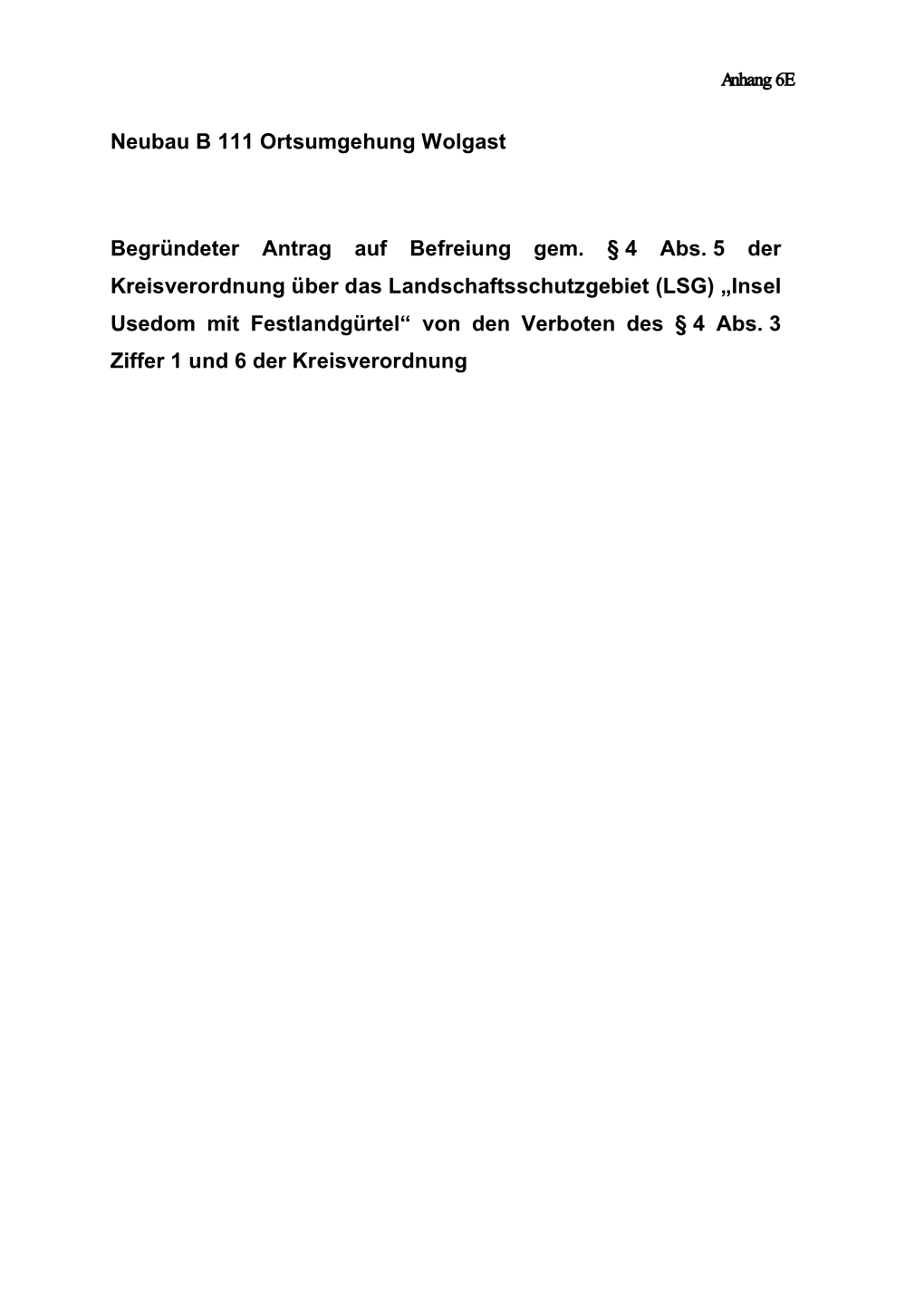 Neubau B 111 Ortsumgehung Wolgast Begründeter Antrag Auf Befreiung Gem. § 4 Abs. 5 Der Kreisverordnung Über Das Landschaftssc