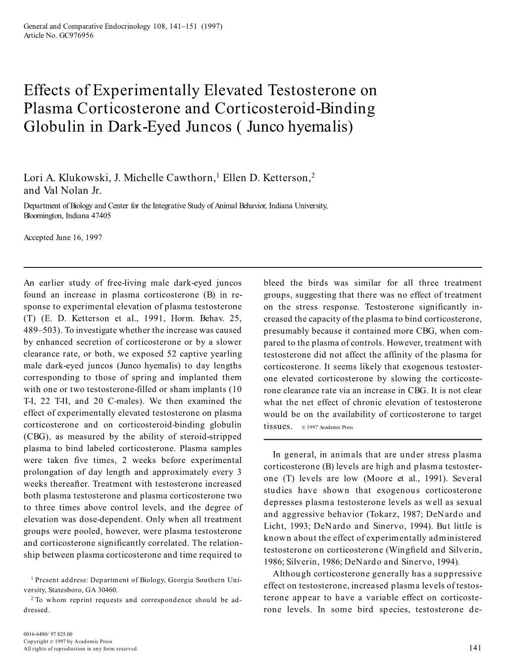 Effects of Experimentally Elevated Testosterone on Plasma Corticosterone and Corticosteroid-Binding Globulin in Dark-Eyed Juncos ( Junco Hyemalis)