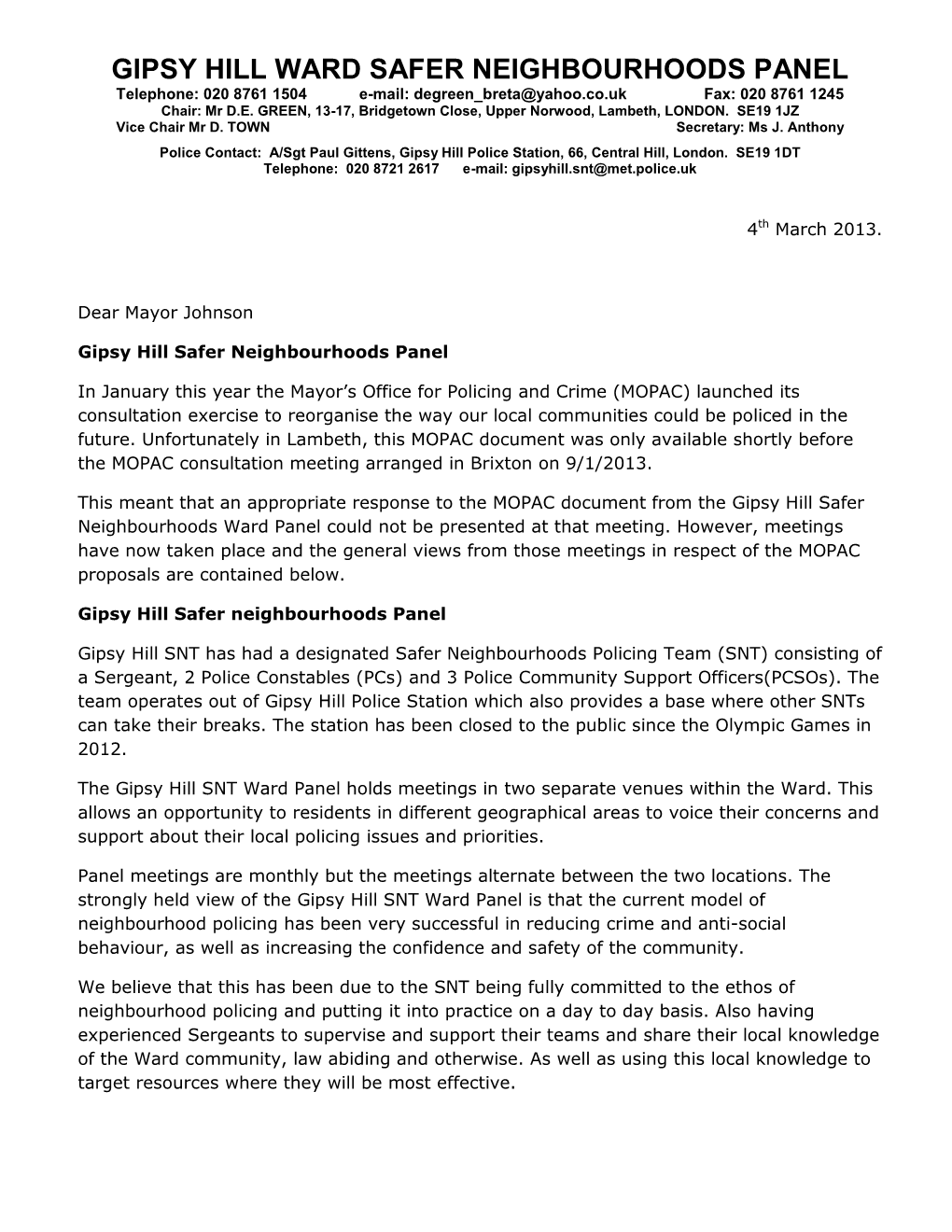 GIPSY HILL WARD SAFER NEIGHBOURHOODS PANEL Telephone: 020 8761 1504 E-Mail: Degreen Breta@Yahoo.Co.Uk Fax: 020 8761 1245 Chair: Mr D.E