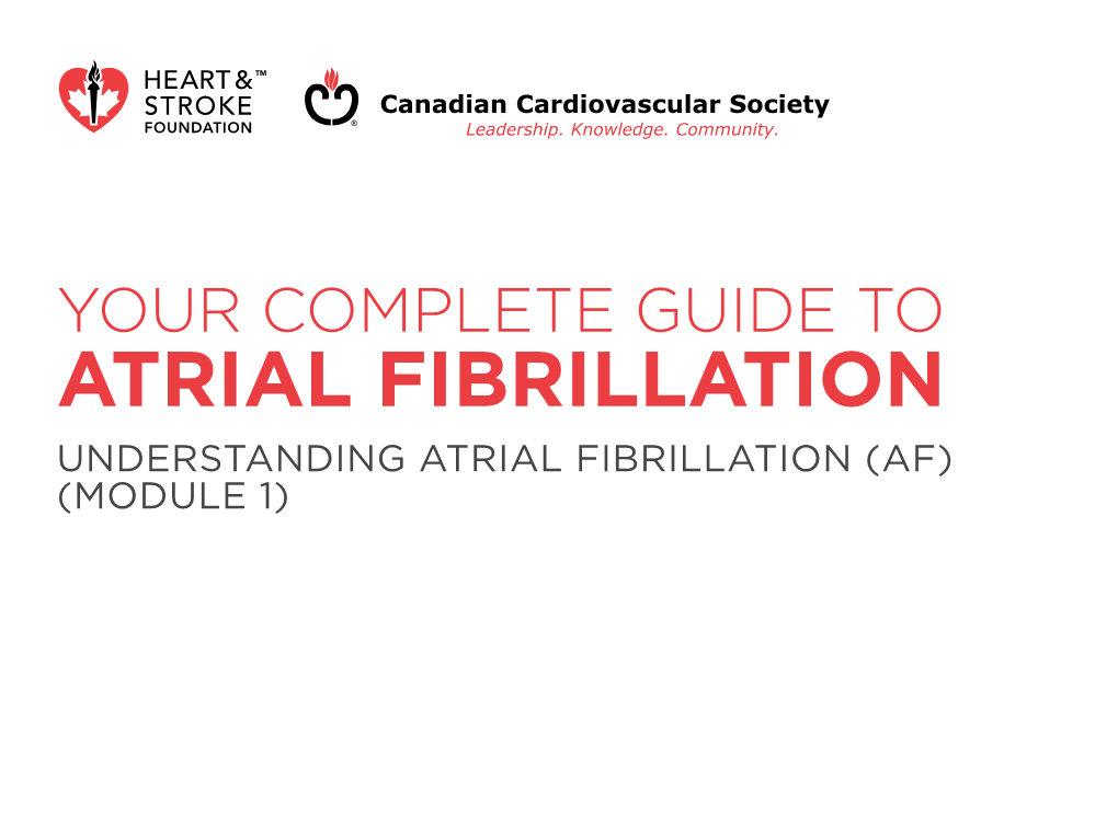 UNDERSTANDING ATRIAL FIBRILLATION (AF) (MODULE 1) MODULE 1: UNDERSTANDING ATRIAL FIBRILLATION Ii CONTENTS