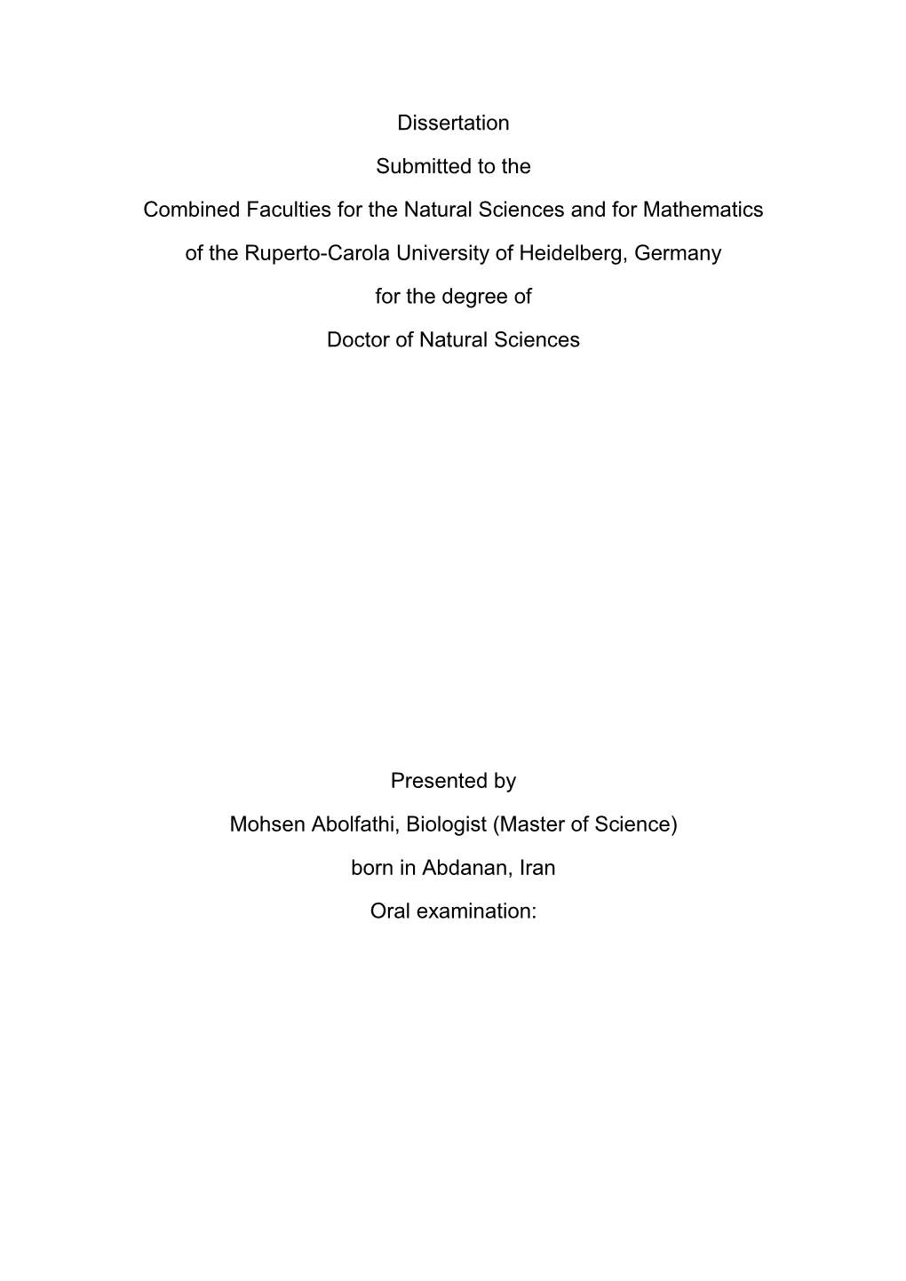 Dissertation Submitted to the Combined Faculties for the Natural