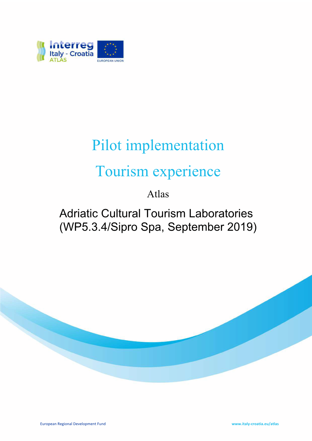 Pilot Implementation Tourism Experience Atlas Adriatic Cultural Tourism Laboratories (WP5.3.4/Sipro Spa, September 2019)